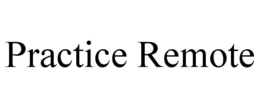 PRACTICE REMOTE trademark
