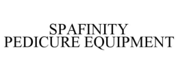 SPAFINITY PEDICURE EQUIPMENT trademark