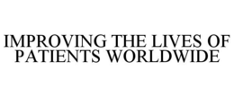IMPROVING THE LIVES OF PATIENTS WORLDWIDE trademark