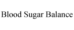 BLOOD SUGAR BALANCE trademark