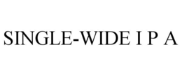 SINGLE-WIDE I P A trademark