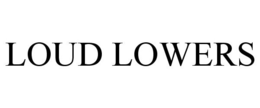 LOUD LOWERS trademark