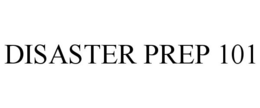 DISASTER PREP 101 trademark