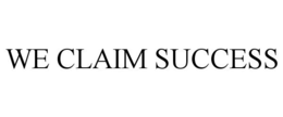 WE CLAIM SUCCESS trademark