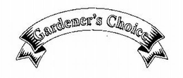 GARDENER'S CHOICE trademark