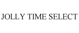JOLLY TIME SELECT trademark