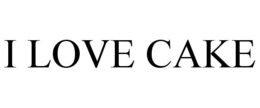 I LOVE CAKE trademark