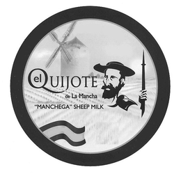 EL QUIJOTE DE LA MANCHA "MANCHEGA" SHEEP MILK trademark