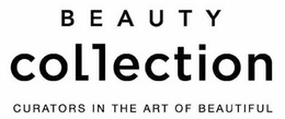 BEAUTY COLLECTION CURATORS IN THE ART OF BEAUTIFUL trademark