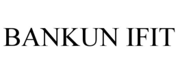 BANKUN IFIT trademark