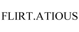 FLIRT.ATIOUS trademark