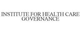 INSTITUTE FOR HEALTH CARE GOVERNANCE trademark