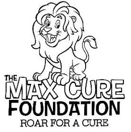 THE MAX CURE FOUNDATION ROAR FOR A CURE trademark