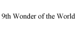 9TH WONDER OF THE WORLD trademark
