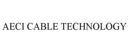AECI CABLE TECHNOLOGY trademark