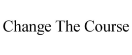 CHANGE THE COURSE trademark
