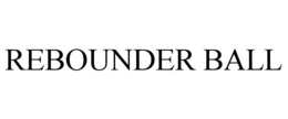 REBOUNDER BALL trademark