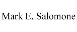 MARK E. SALOMONE trademark