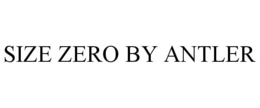 SIZE ZERO BY ANTLER trademark