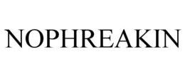 NOPHREAKIN trademark