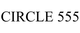 CIRCLE 555 trademark