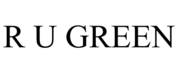 R U GREEN trademark
