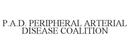 P.A.D. PERIPHERAL ARTERIAL DISEASE COALITION trademark
