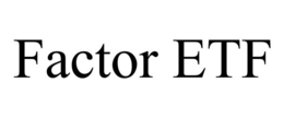 FACTOR ETF trademark