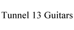 TUNNEL 13 GUITARS trademark