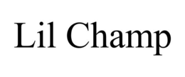 LIL CHAMP trademark