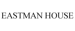 EASTMAN HOUSE trademark