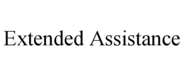 EXTENDED ASSISTANCE trademark