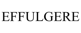 EFFULGERE trademark