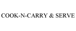 COOK-N-CARRY & SERVE trademark