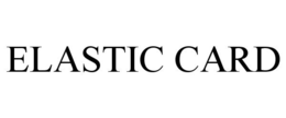 ELASTIC CARD trademark