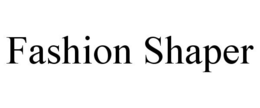 FASHION SHAPER trademark