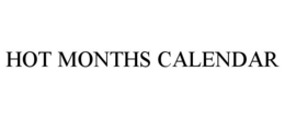 HOT MONTHS CALENDAR trademark