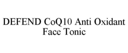 DEFEND COQ10 ANTI OXIDANT FACE TONIC trademark