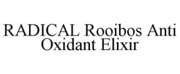 RADICAL ROOIBOS ANTI OXIDANT ELIXIR trademark