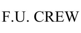 F.U. CREW trademark
