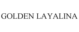 GOLDEN LAYALINA trademark