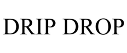 DRIP DROP trademark
