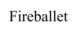 FIREBALLET trademark