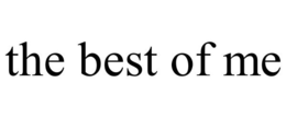 THE BEST OF ME trademark