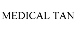 MEDICAL TAN trademark