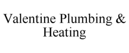 VALENTINE PLUMBING & HEATING trademark