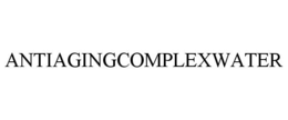 ANTIAGINGCOMPLEXWATER trademark