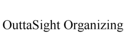 OUTTASIGHT ORGANIZING trademark