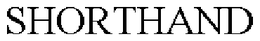 SHORTHAND trademark