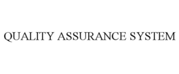 QUALITY ASSURANCE SYSTEM trademark